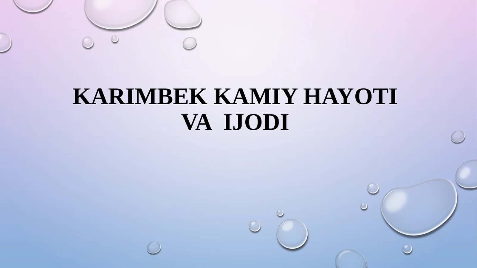KARIMBEK KAMIY HAYOTI VA IJODI 1