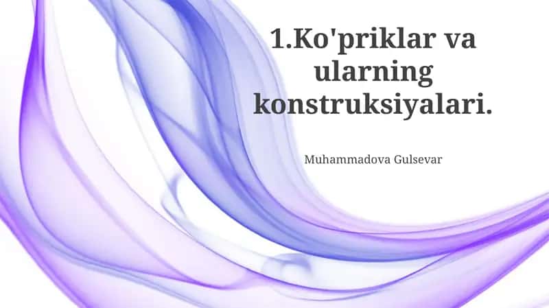 Ko'priklar va ularning konstruksiyalari 1