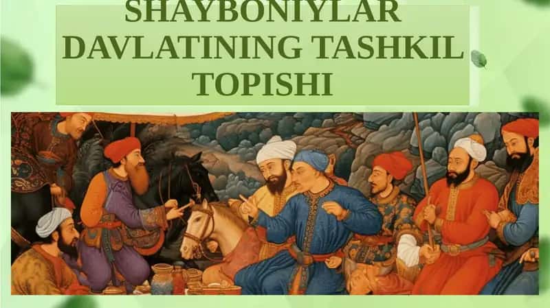 SHAYBONIYLAR DAVLATINING TASHKIL TOPISHI 1