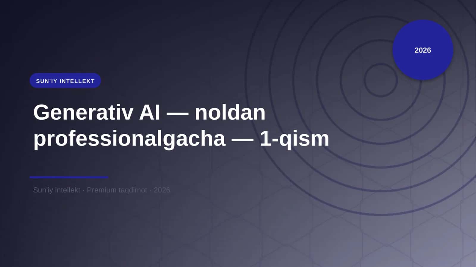 Generativ AI — noldan professionalgacha — 1-qism 1