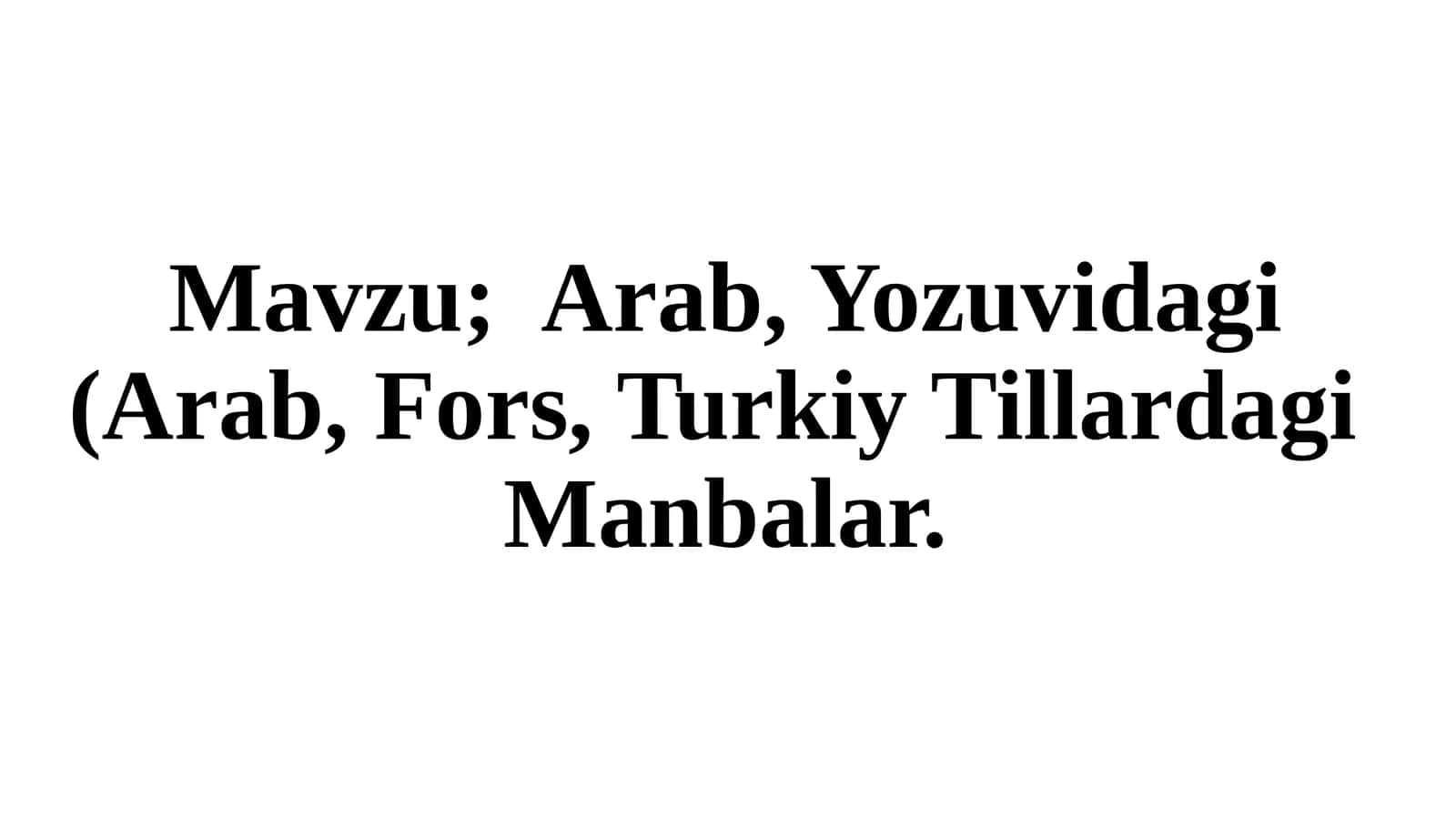Arab, Yozuvidagi Manbalar 1