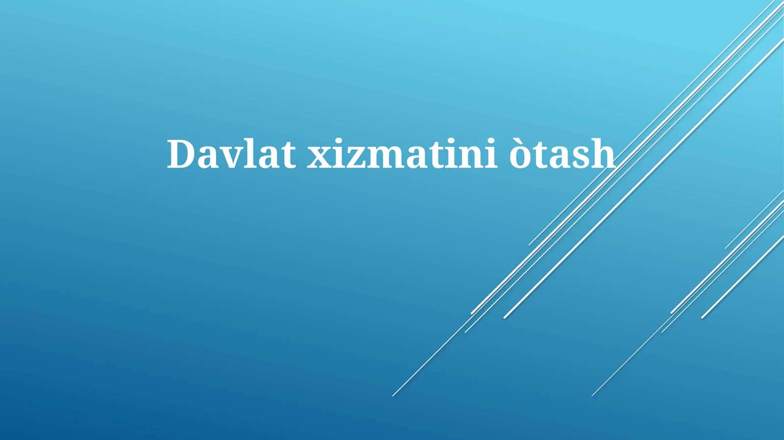 Davlatxizmatiniòtash 1