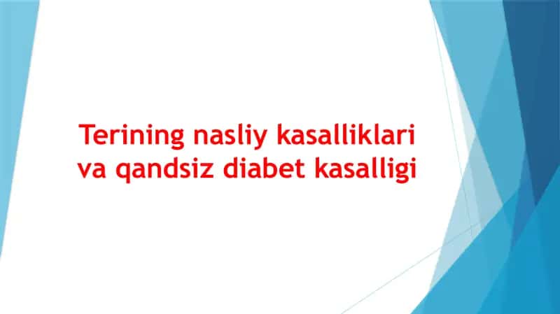 Terining nasliy kasalliklari va qandsiz diabet kasalligi 1