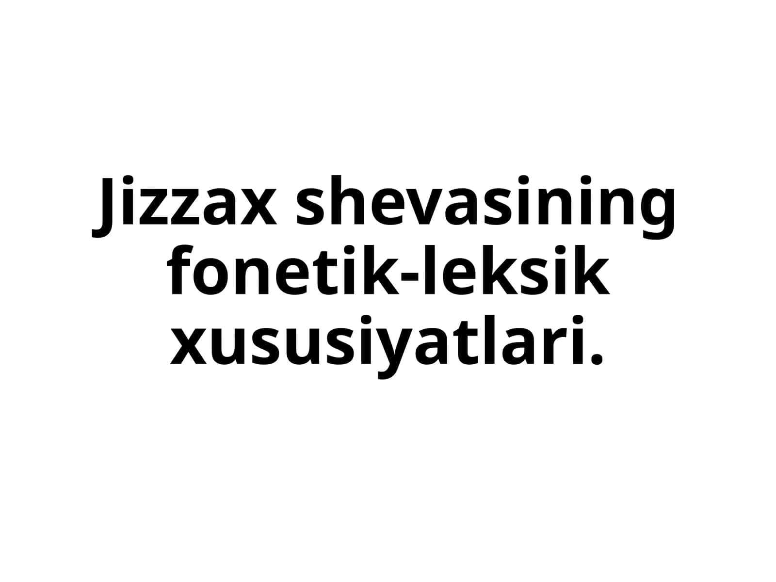 Jizzax shevasining fonetik-leksik xususiyatlari. 1