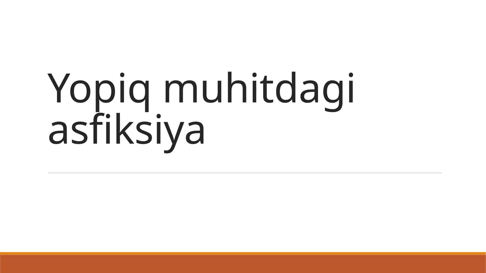 Yopiq muhitdagi asfiksiya 1