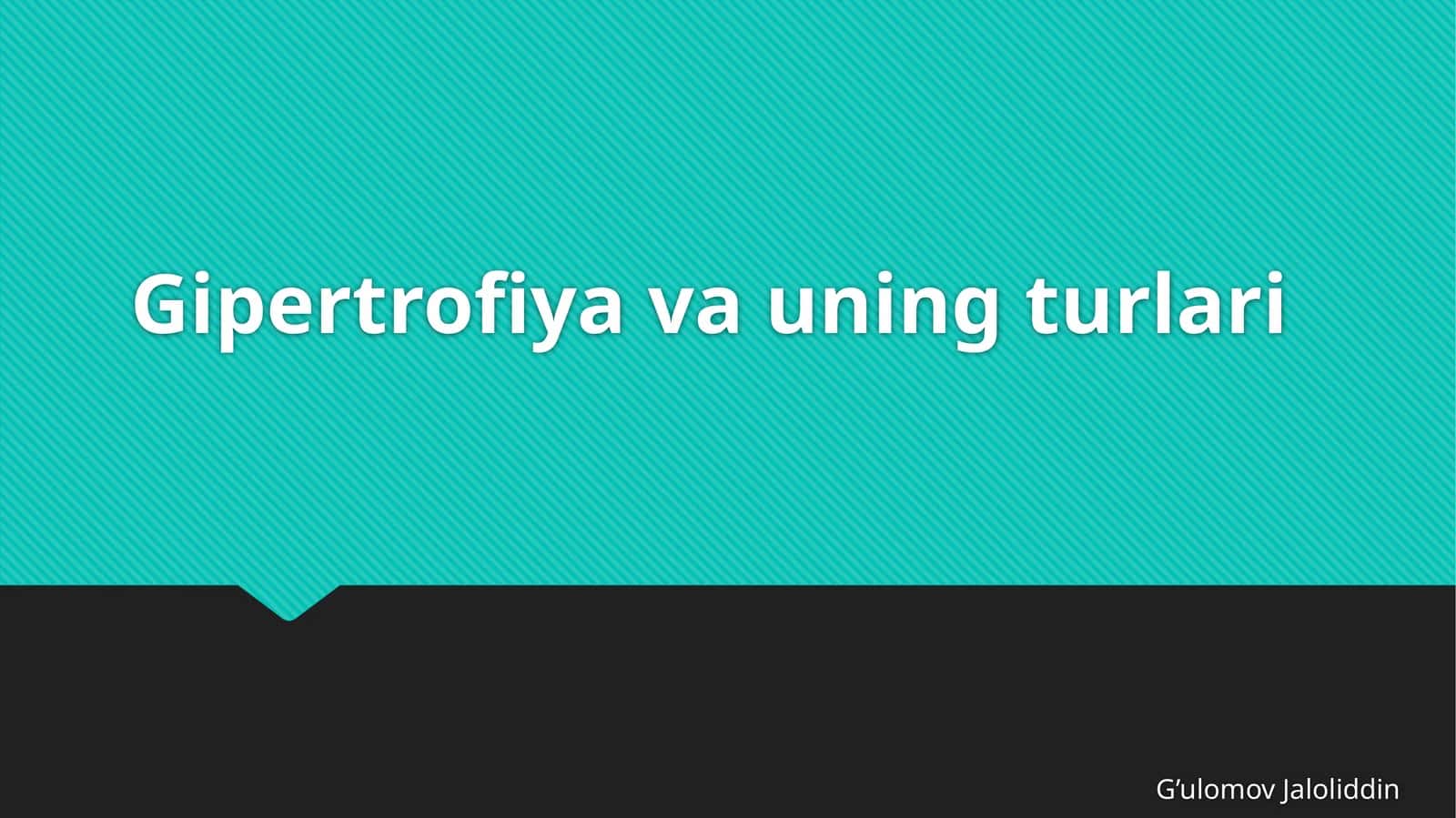 Gipertrofiya va uning turlari 1
