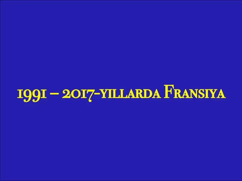 1991 – 2017-yillarda Fransiya 1