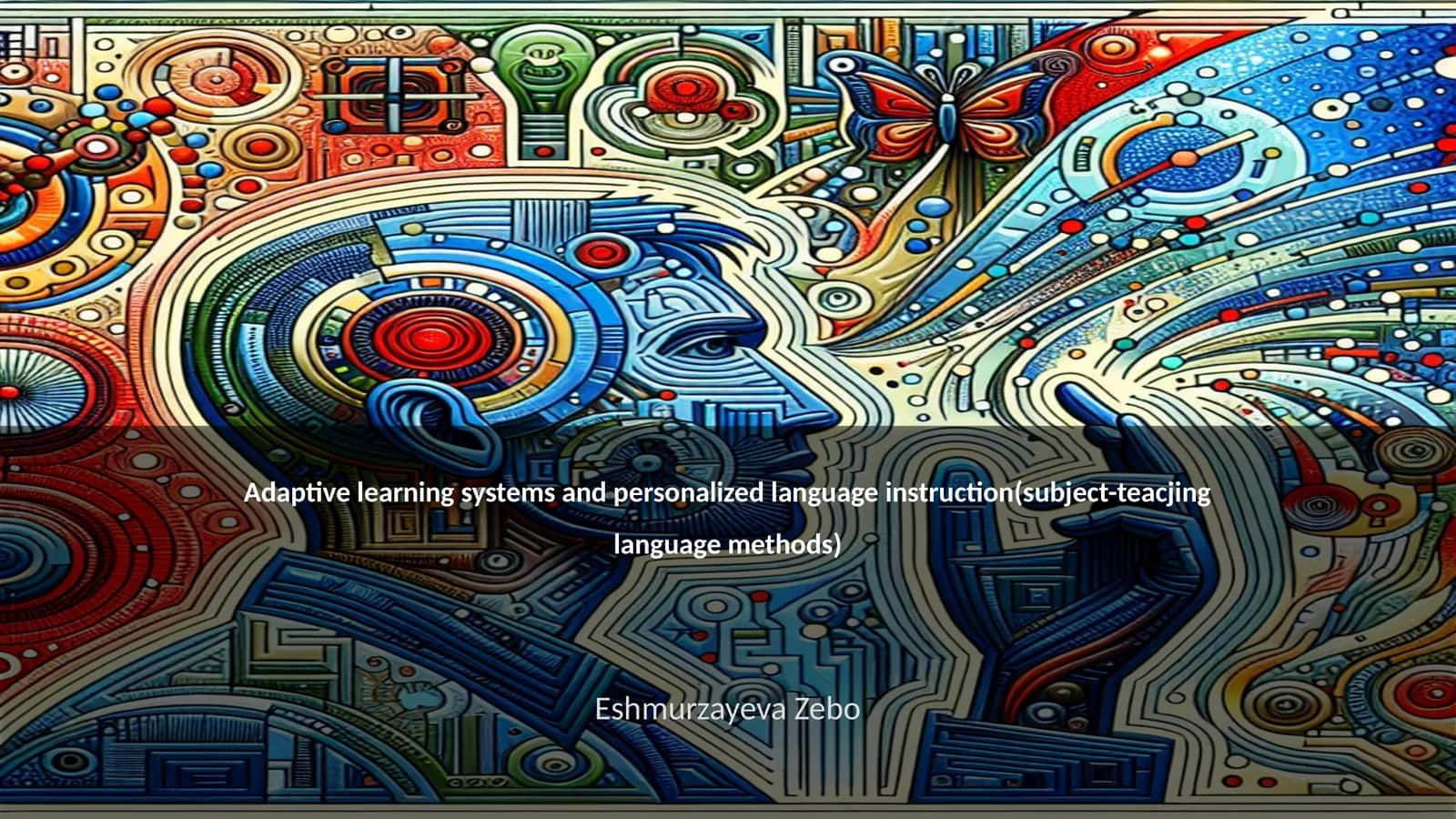 Adaptive learning systems and personalized language instruction(subject-teacjing language methods) 1