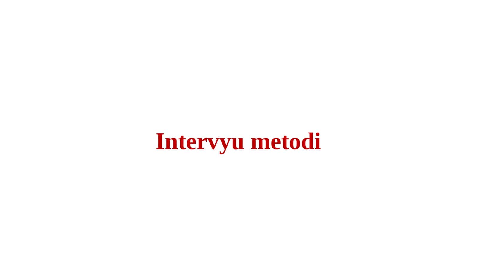 Intervyu metodi 1