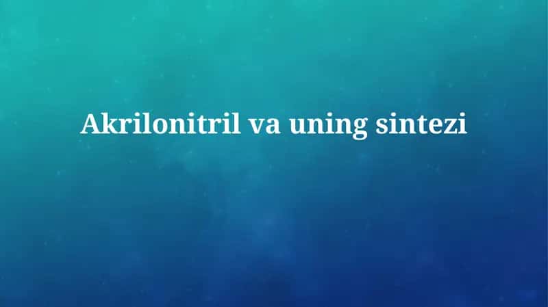 Akrilonitril vauningsintezi 1