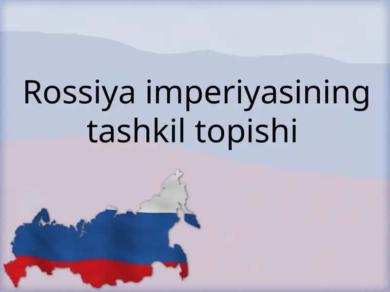Rossiya imperiyasining tashkil topishi 1