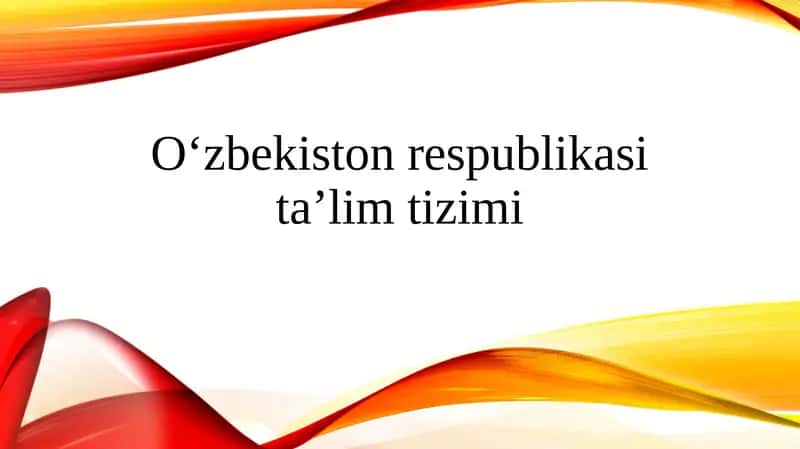 O‘zbekiston Respublikasi ta’lim tizimi 1