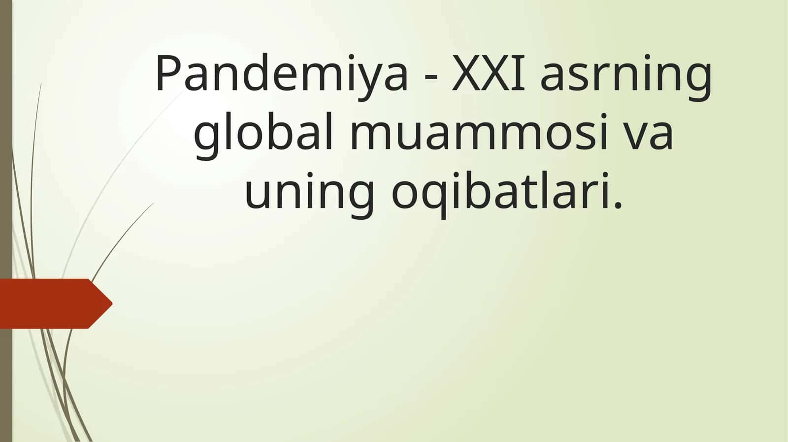 Pandemiya - XXI asrning global muammosi va uning oqibatlari 1