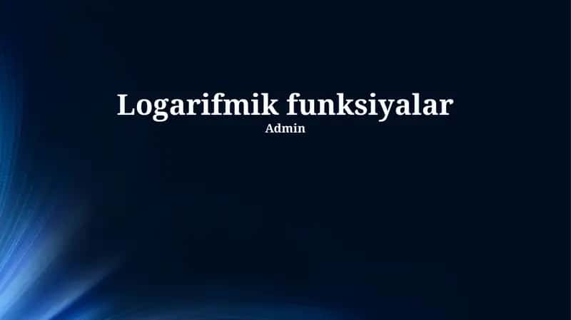 Logarifmik funksiyalar 1