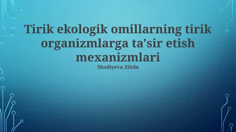 Ekologik omillarning tirik organizmlarga ta'sir etish mexanizmlari 1