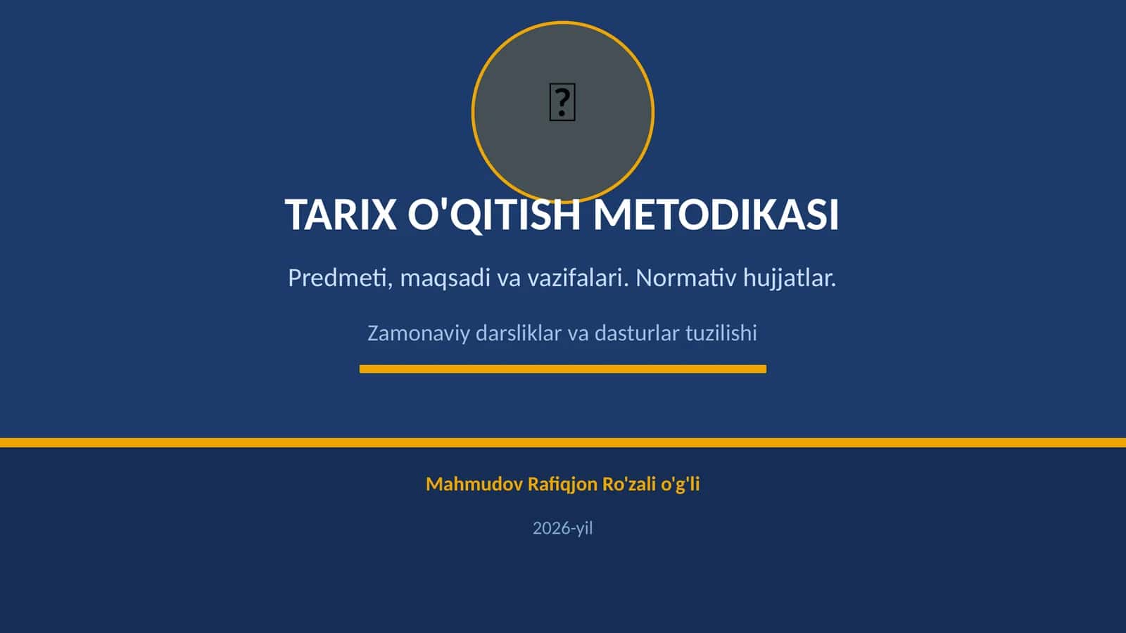 TARIX O'QITISH METODIKASI 1