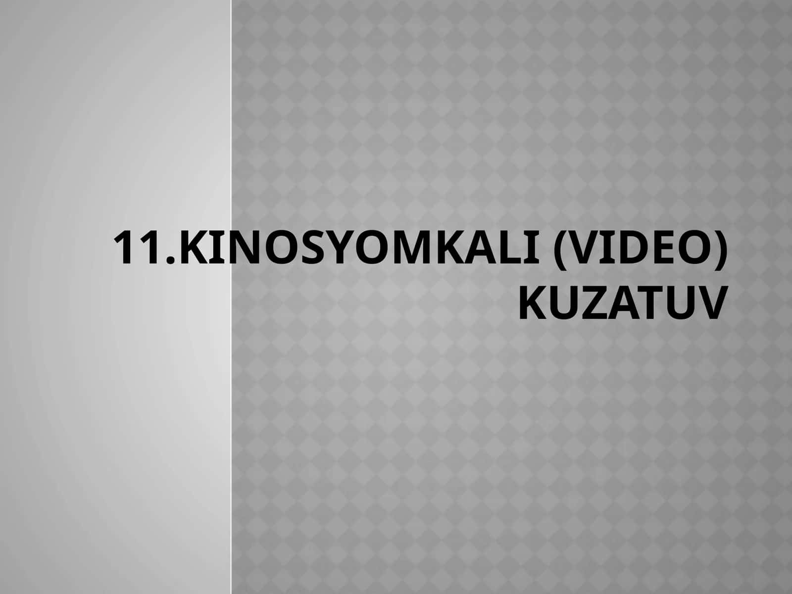 Kinos’yomkali kuzatuv 1