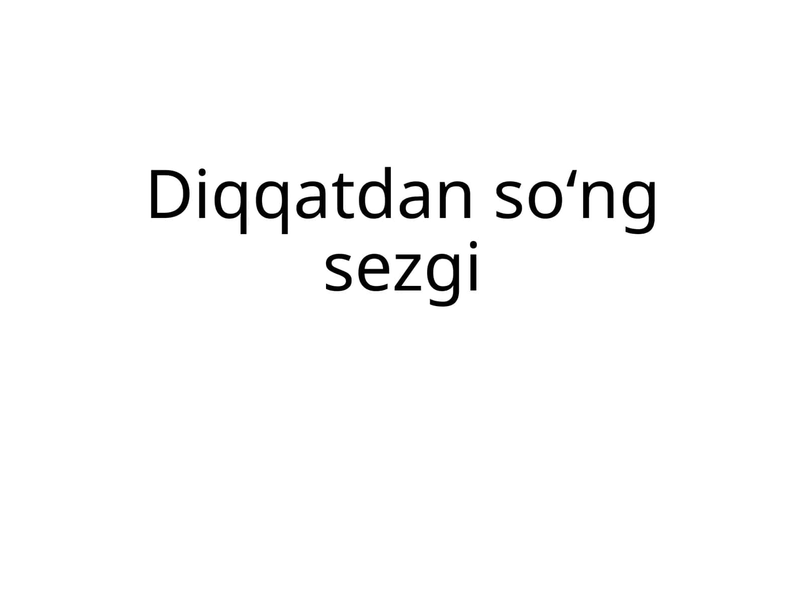 Diqqatdan soʻng sezgi 1