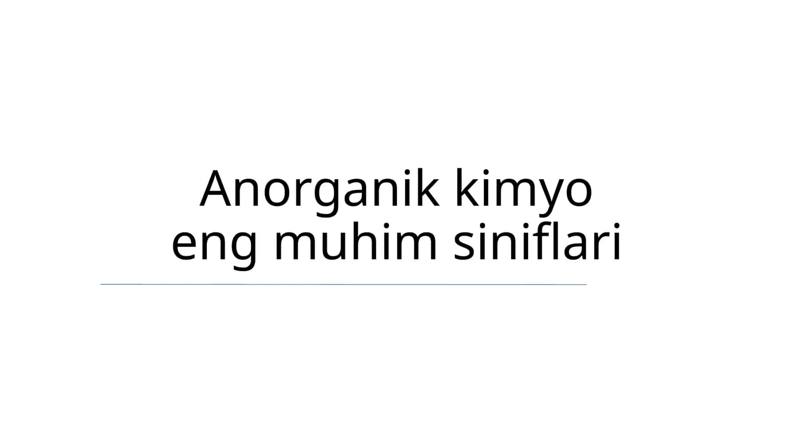 Anorganik kimyo eng muhim siniflari 1