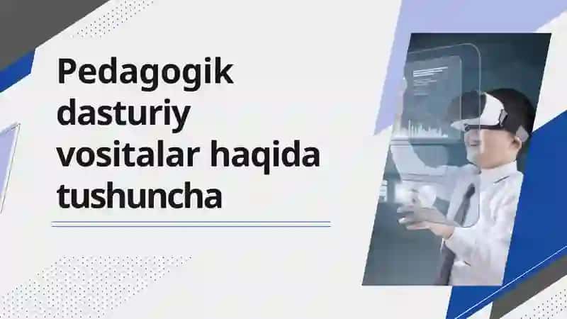Pedagogik dasturiy vositalar haqida tushuncha