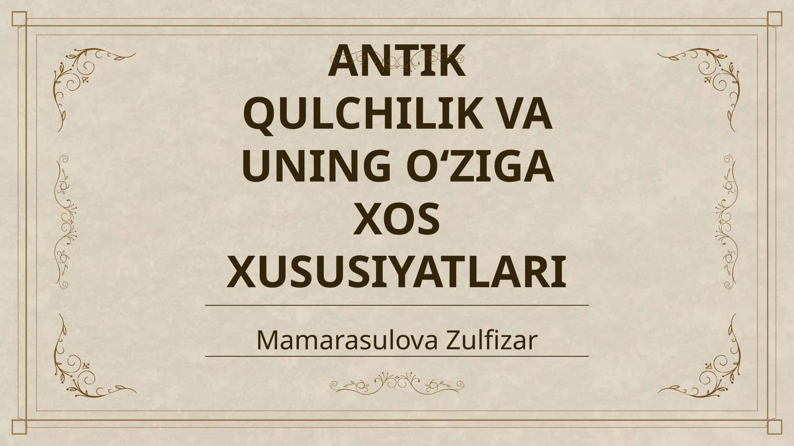 ANTIK QULCHILIK VA UNING O‘ZIGA XOS XUSUSIYATLARI 1