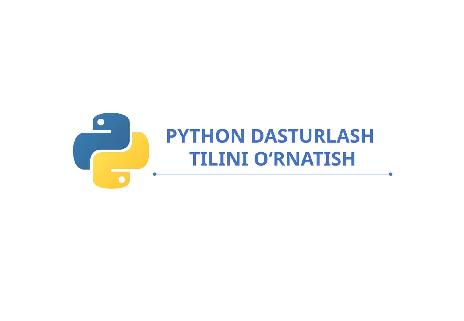 PYTHON DASTURLASH TILINI O‘RNATISH 1