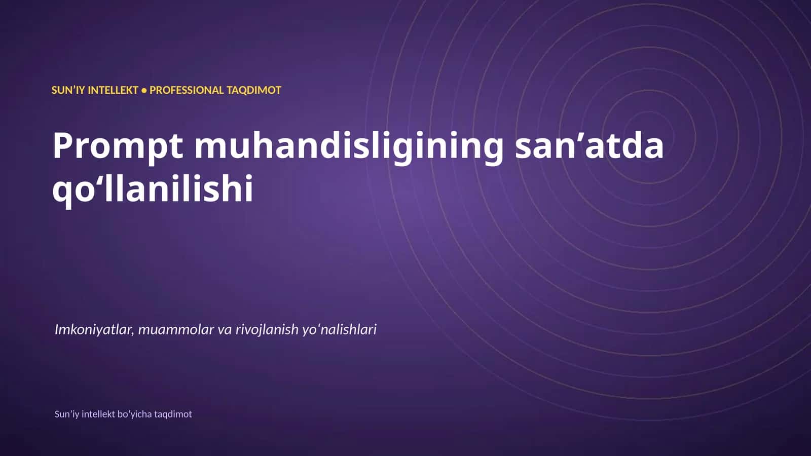 SUNʼIY INTELLEKT • PROFESSIONAL TAQDIMOT 1