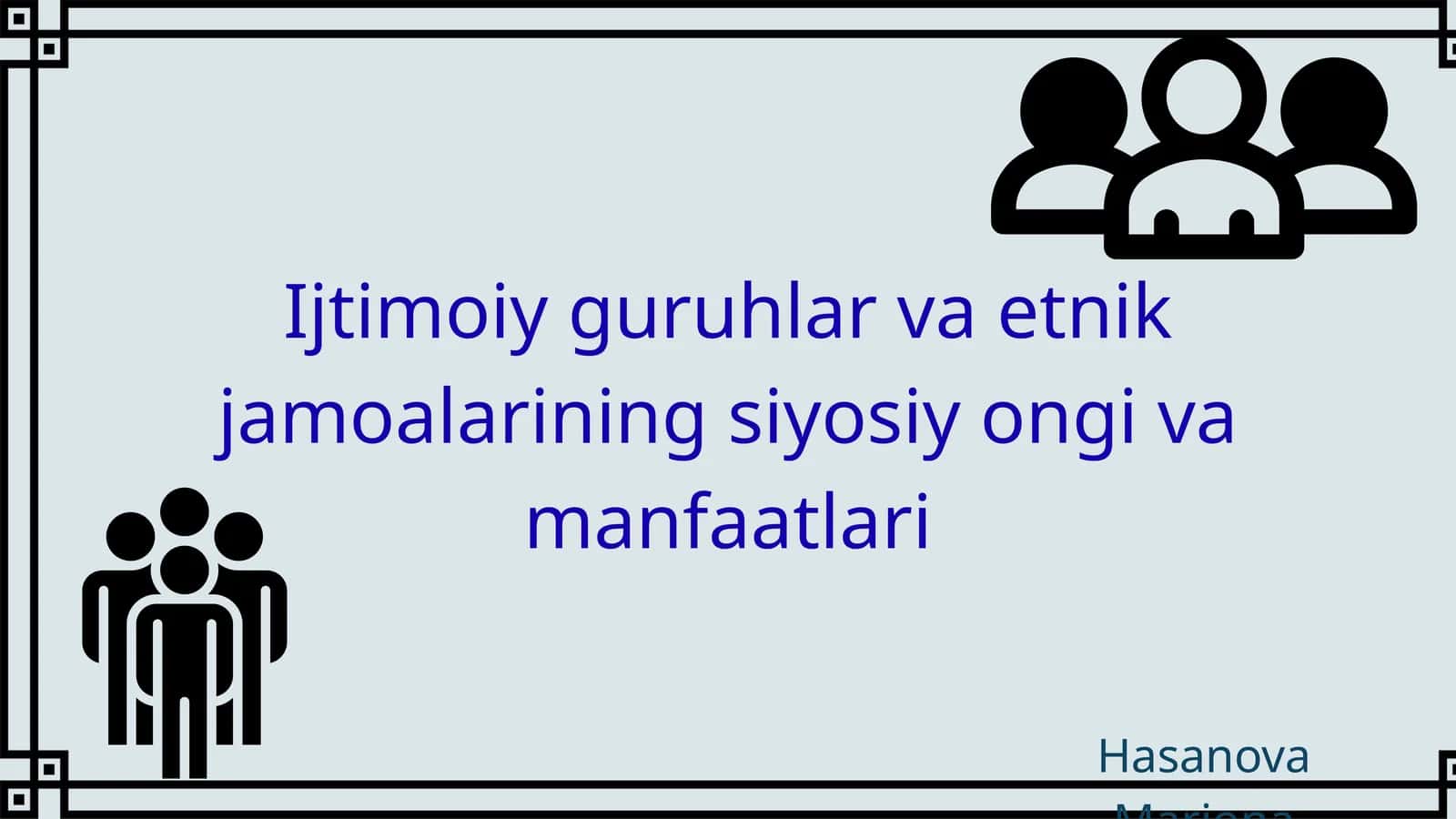 IJTIMOIY GURUHLAR VA ETNIK JAMOALARDA SIYOSIY ONG VA MANFAATLAR 1