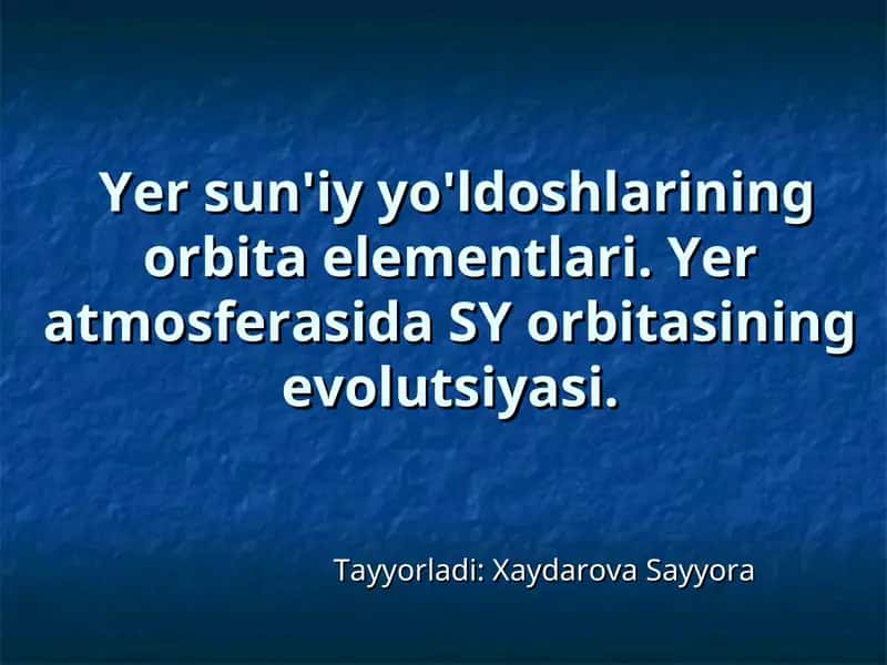 Yer sun'iy yo'ldoshlarining orbita elementlari 1