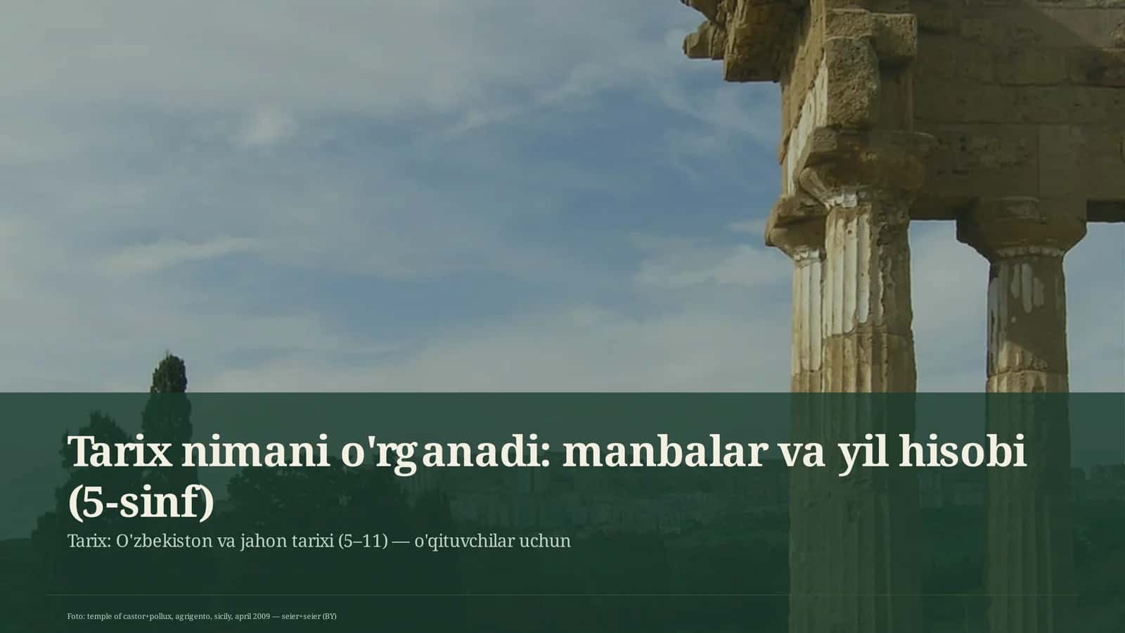 Tarix nimani o'rganadi: manbalar va yil hisobi (5-sinf) 1
