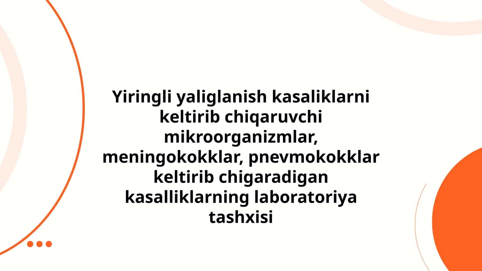 Yiringli yaliglanish kasaliklarni keltirib chiqaruvchi mikroorganizmlar, meningokokklar, pnevmokokklar keltirib chigaradigan kasalliklarning laboratoriya tashxisi 1