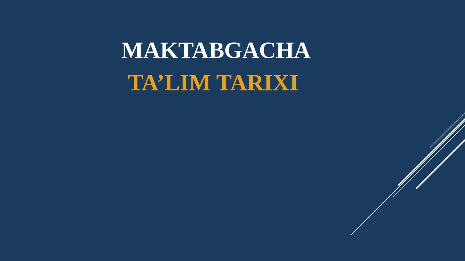 MAKTABGACHA TA’LIM TARIXI 1