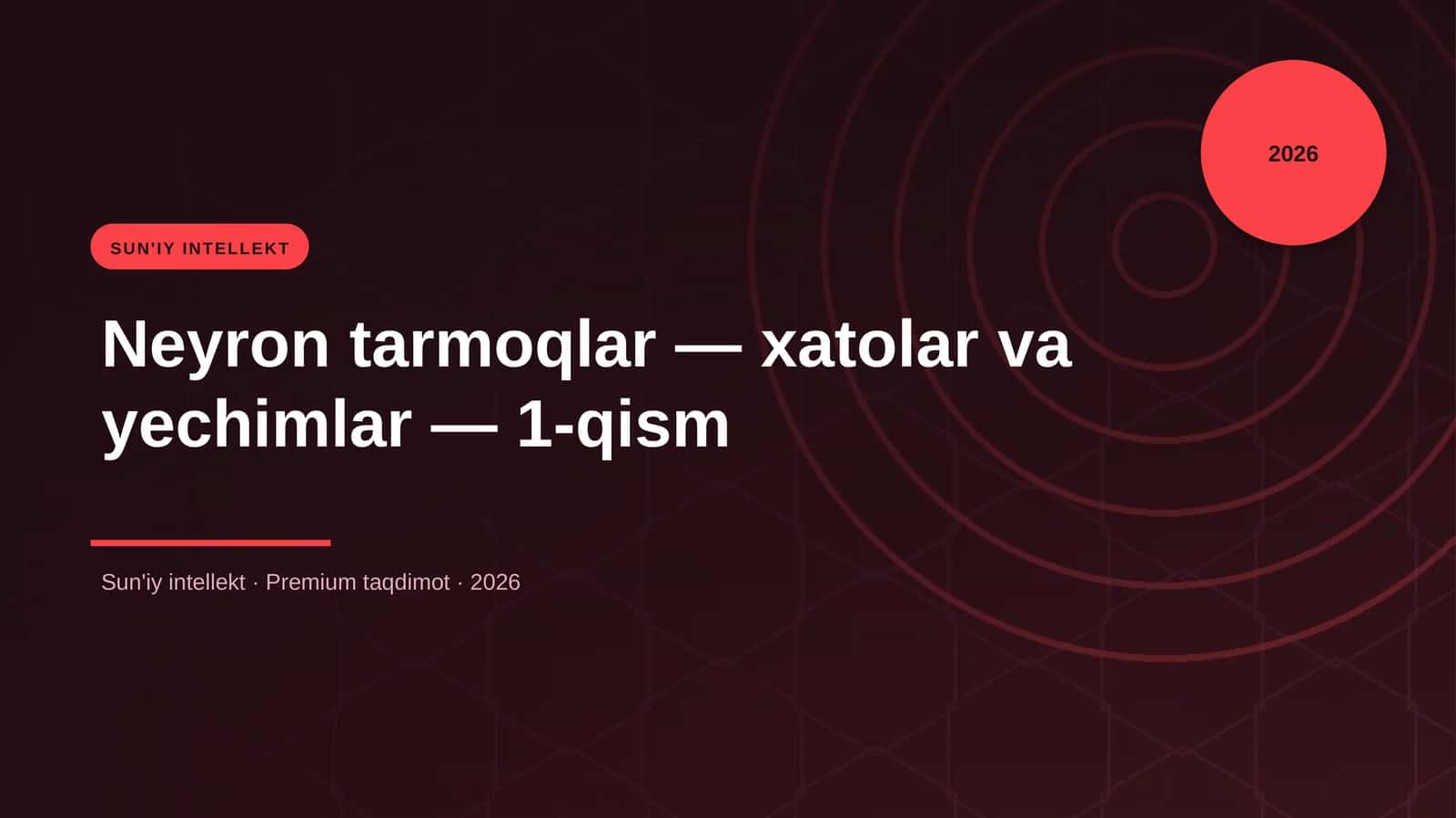 Neyron tarmoqlar — xatolar va yechimlar — 1-qism 1