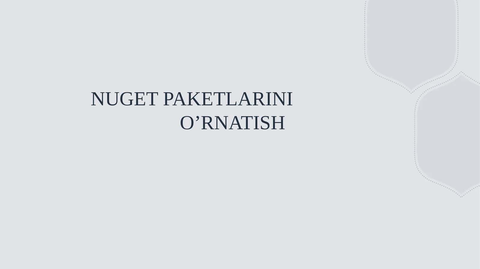 NUGET PAKETLARINI O’RNATISH 1