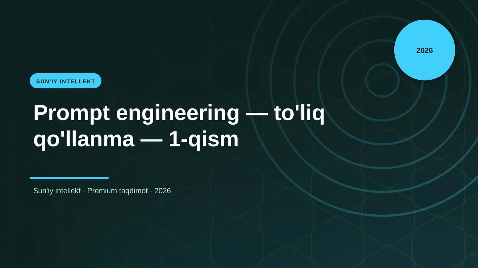 Prompt engineering — to'liq qo'llanma — 1-qism 1