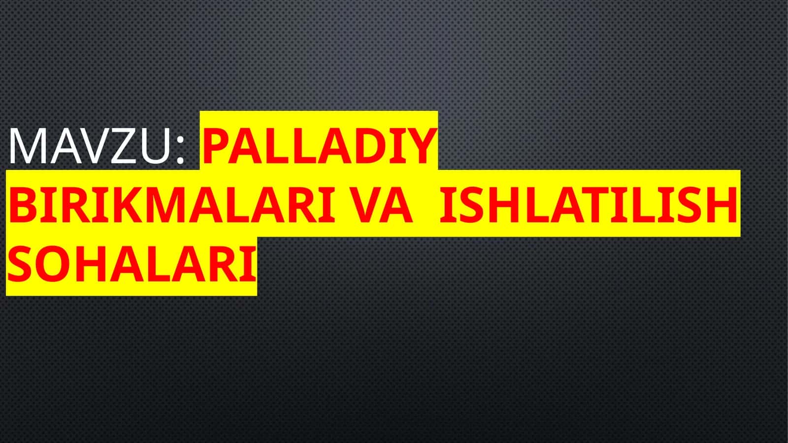 pallaDiy  birikmalari  va  ishlatilish  sohalari 1