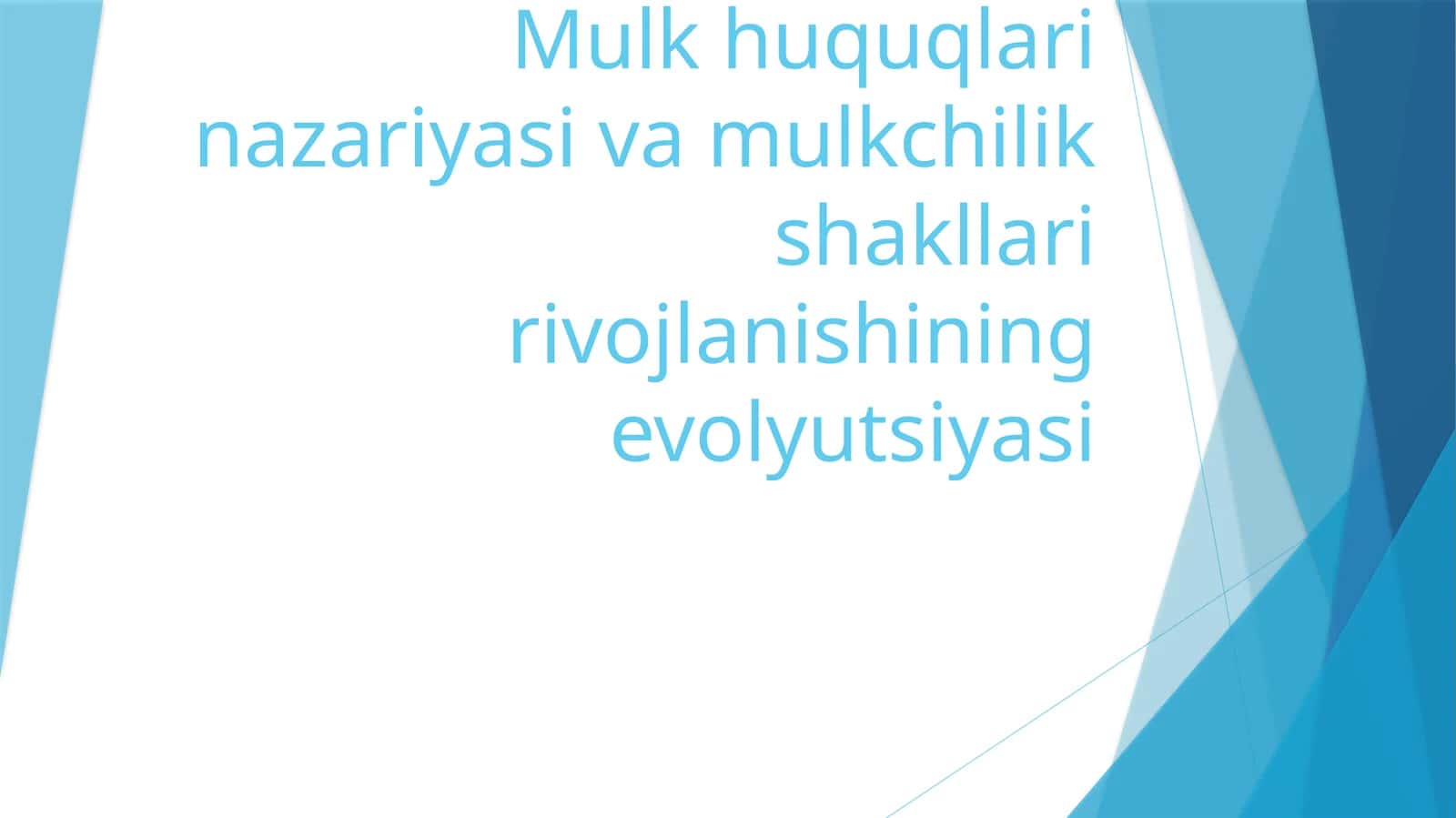 Mulk huquqlari nazariyasi va mulkchilik shakllari rivojlanishining evolyutsiyasi 1