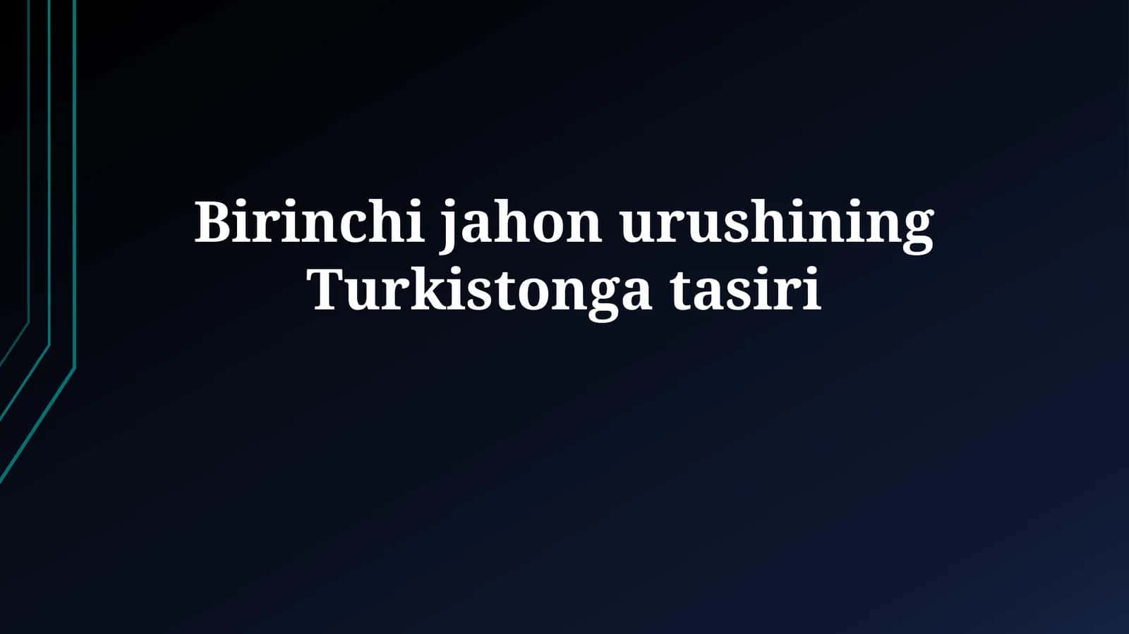 Urush arafasidagi Turkiston: Siyosiy manzara 1