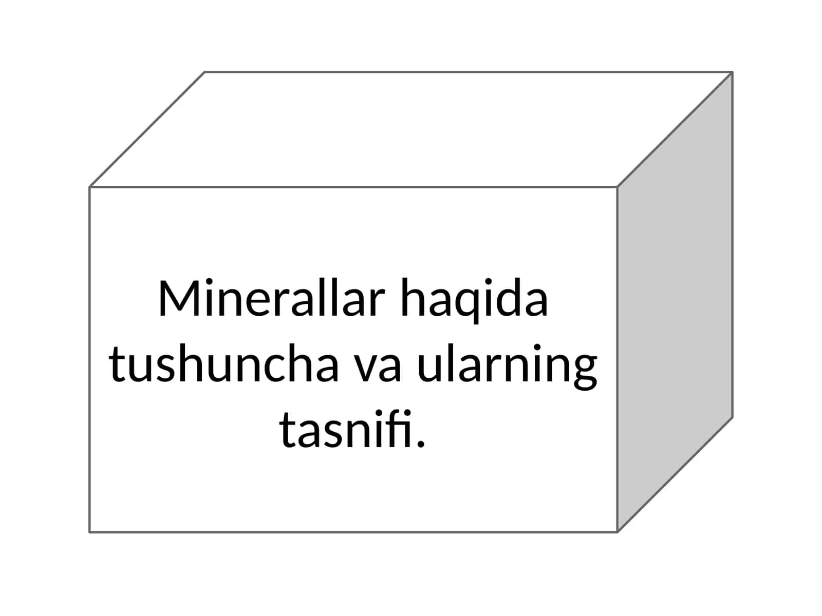 Minerallar haqida tushuncha va ularning tasnifi. 1