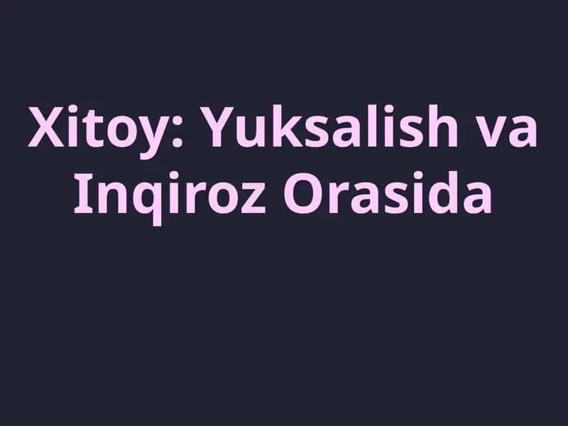 Xitoy Tarixi Haqida Umumiy Ma'lumot 1