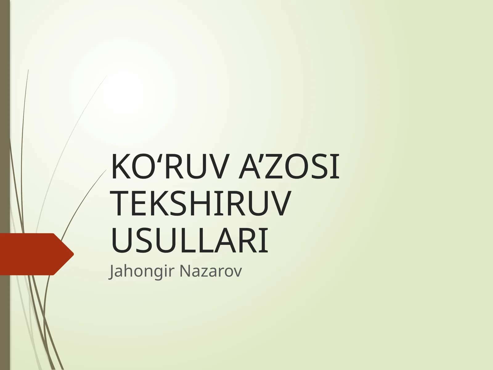 KO‘RUV A’ZOSI TEKSHIRUV USULLARI 1