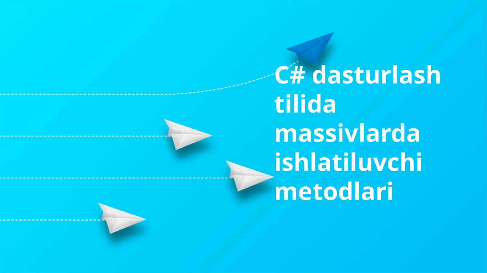C# dasturlash tilida massivlarda ishlatiluvchi metodlari 1