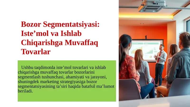 Bozor Segmentatsiyasi: Isteʼmol va Ishlab Chiqarishga Muvaffaq Tovarlar 1