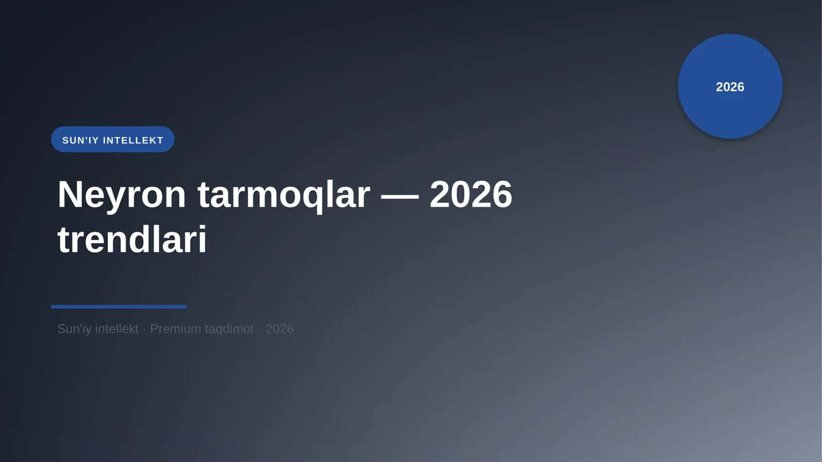 Neyron tarmoqlar — 2026 trendlari 1