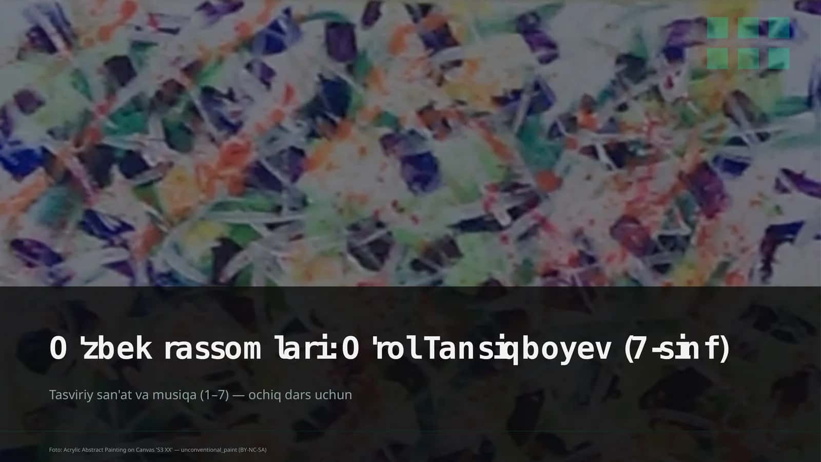 O'zbek rassomlari: O'rol Tansiqboyev (7-sinf) 1