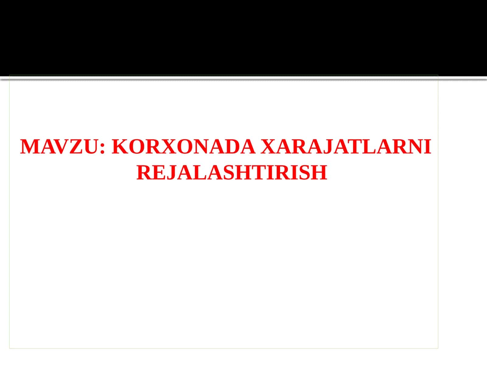 KORXONADA XARAJATLARNI REJALASHTIRISH 1