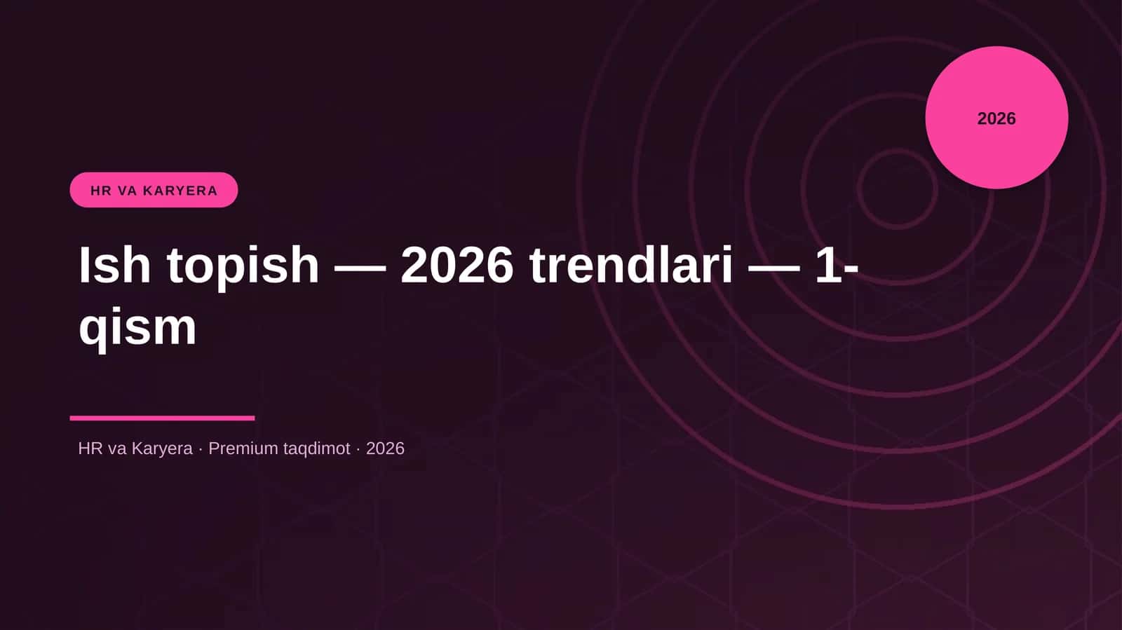 Ish topish — 2026 trendlari — 1-qism 1