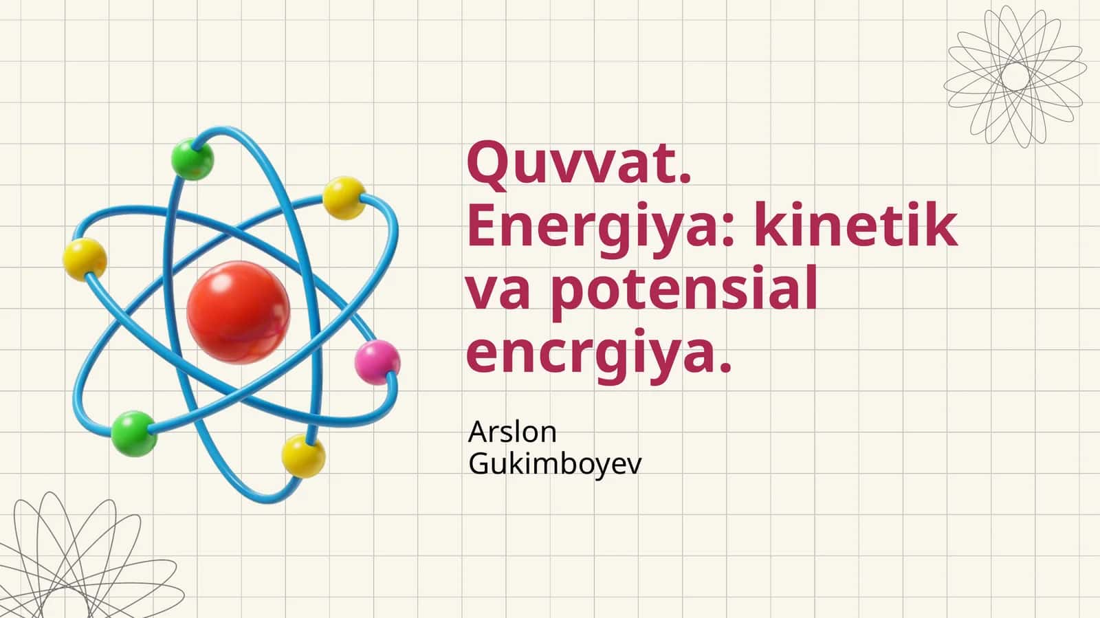 Quvvat. Energiya: kinetik va potensial encrgiya 1