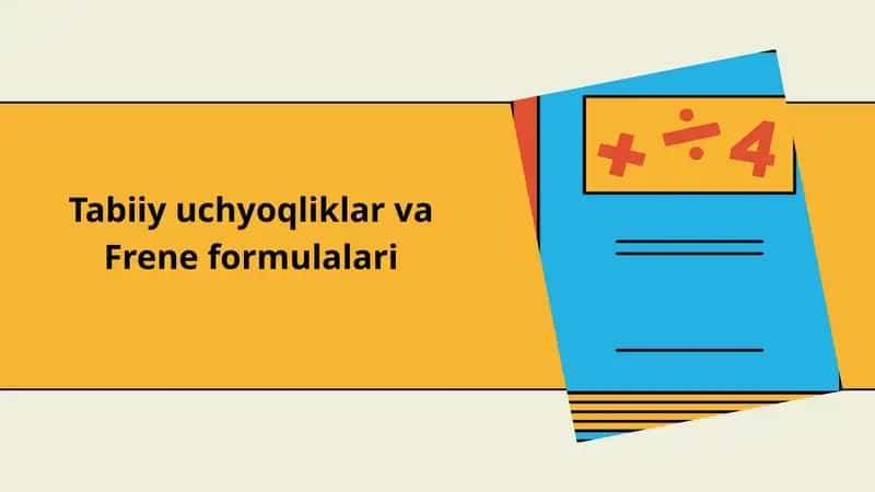 Tabiiy uchyoqliklar va Frene formulalari 1