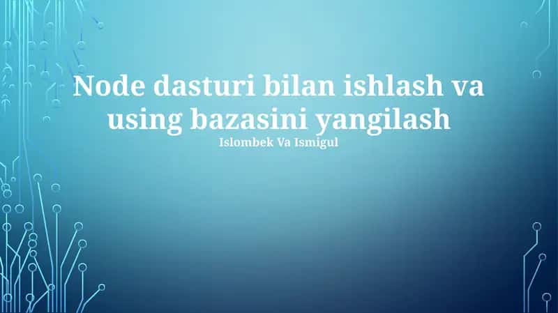 Node dasturi bilan ishlash va using bazasini yangilash 1